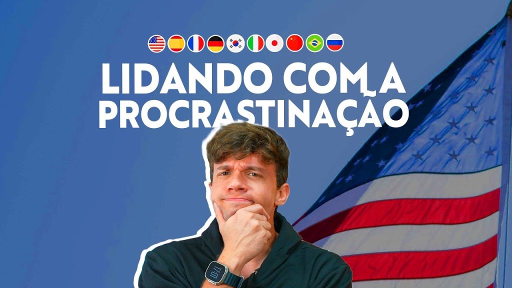 como vencer a procrastinação nos estudos de idiomas — Fernando Poliglota